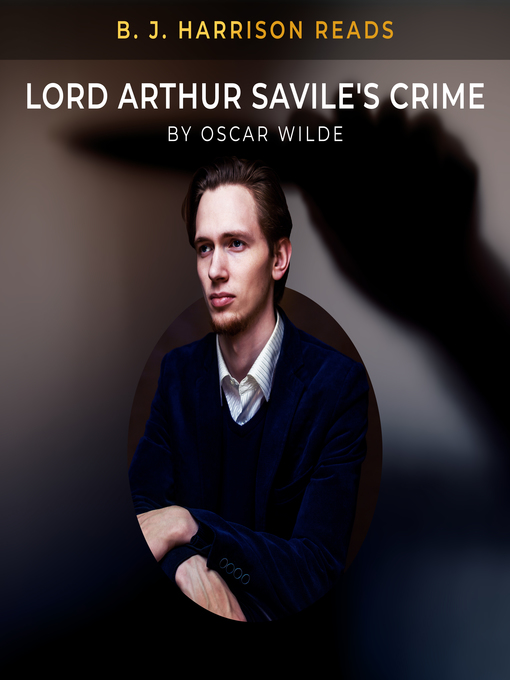 Title details for B. J. Harrison Reads Lord Arthur Savile's Crime by Oscar Wilde - Available